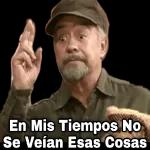 En Mis Tiempos No Se Veían Esas Cosas