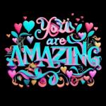 you are amazing!