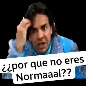 ¿¿por que no eres Normaall?? - getsticker.com