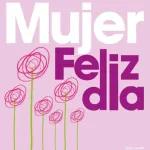 Feliz dia de la mujer