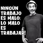 Lo malo es trabajar