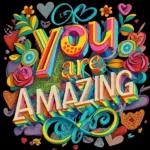 you are amazing!