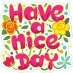 have a nice day
