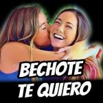 BECHOTE TE QUIERO