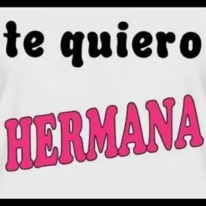 te quiero HERMANA - getsticker.com