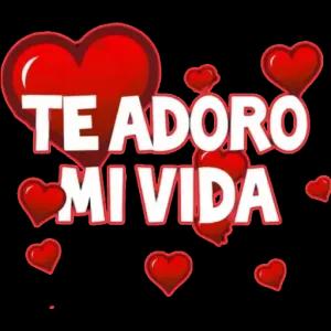Te adoro mi vida - getsticker.com