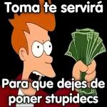 Toma te servirá para que dejes de poner estupideces