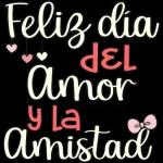 FELIZ Dia del amor Y LA AMISTAD s