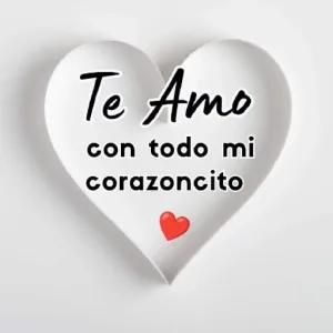 Te Amo con todo mi corazoncito - getsticker.com