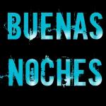 BUENAS NOCHES