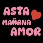 ASTA mañana AMOR