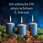 Einen wunderschönen 3. Advent wünsche ich dir!