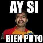 AY SI BIEN PUTO