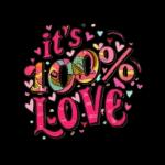 it's my 100% love