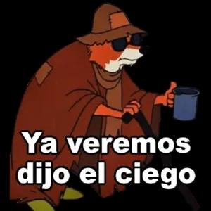 Ya veremos dijo el ciego - getsticker.com