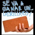 SE VA A GANAR UN.. LADRILLAZO / 