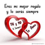 Eres mi mejor regalo y lo serás siempre TU y YO X Siempre Te Amo @mensajesyfrases1