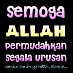 semoga ALLAH permudahkan segala urusan aamiin aamiin ya'rabbal alamin...