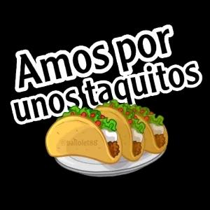 Ámonos por unos taquitos - getsticker.com
