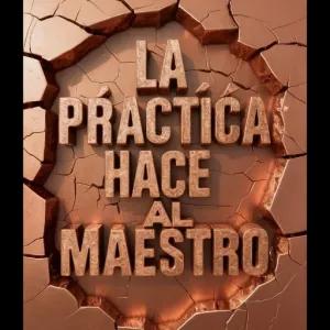 LA PRÁCTICA HACE AL MAESTRO - getsticker.com