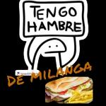 TENGO HAMBRE DE MILANGA