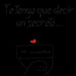 Te tengo que decir un secreto...