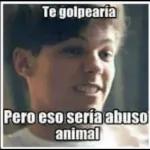 Te golpearía Pero eso sería abuso animal