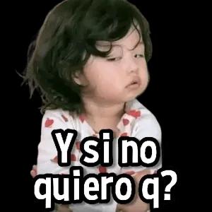 Y si no quiero q? - getsticker.com