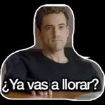 ¿Ya vas a llorar?