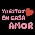YA ESTOY EN CASA AMOR