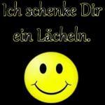 Ich schenke Dir ein Lächeln.