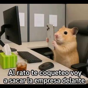 Al rato te coqueteo voy a sacar la empresa delante - getsticker.com