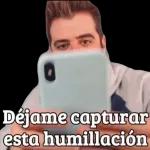 Déjame capturar esta humillación