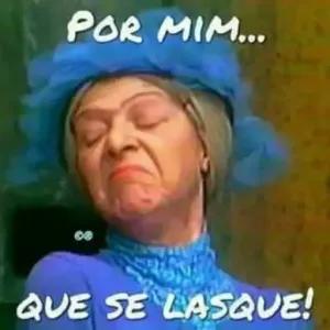 POR MIM... QUE SE LASQUE! - getsticker.com