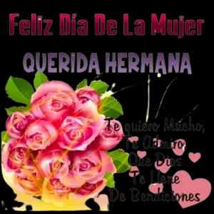 Feliz Día De La Mujer QUERIDA HERMANA quiero Mucho, Te Admiro, Que Dios Te Llene De Bendiciones - getsticker.com