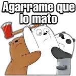 Agarrame que lo mato