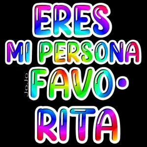 ERES MI PERSONA FAVO• RITA - getsticker.com