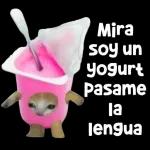 Mira soy un yogurt Pásame el lengua