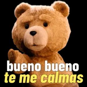 bueno bueno te me calmas - getsticker.com