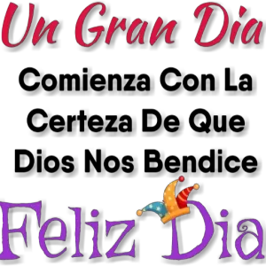 Un Gran Dia Comienza Con La Certeza De Que Dios Nos Bendice Feliz Dia - getsticker.com