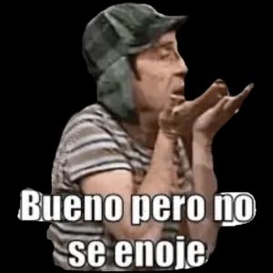 Bueno pero no se enoje - getsticker.com