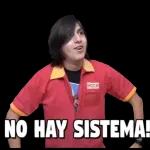 NO HAY SISTEMA!