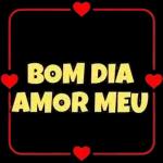 BOM DIA AMOR MEU