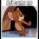 Así como no