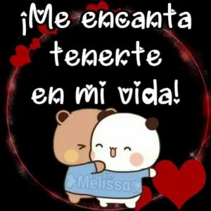 Me encanta tenerte en mi vida! Iný Melissa  - getsticker.com