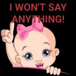 I WON'T SAY
ANYTHING!