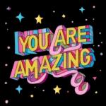 you are amazing!