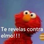 Te revelas contra elmo!!!