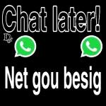 Chat later!
Dr
Net gou besig