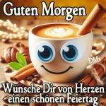 Guten Morgen Wünsche Dir von Herzen einen schönen Feiertag.